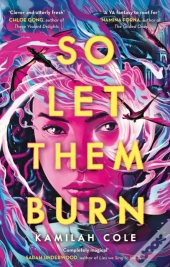 So Let Them Burn