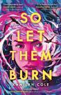 So Let Them Burn - Preview