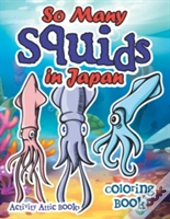 So Many Squids In Japan Coloring Book