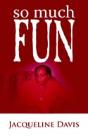 So Much Fun - Preview