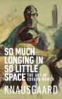 So Much Longing In So Little Space - Preview