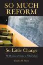 So Much Reform, So Little Change - Preview