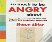 So Much To Be Angry About