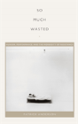 So Much Wasted - Preview