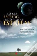 Só no Escuro Podes Ver as Estrelas