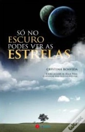 Capa do artigo Só no Escuro Podes Ver as Estrelas
