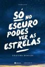 Só no Escuro Podes Ver as Estrelas - Preview