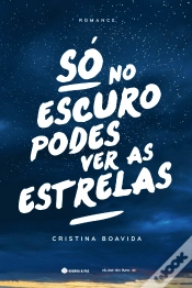 Capa do artigo Só no Escuro Podes Ver as Estrelas