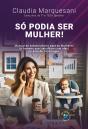 Só Podia Ser Mulher - Preview