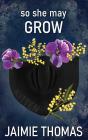 So She May Grow - Preview