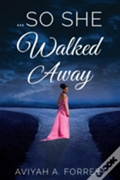 ...So She Walked Away