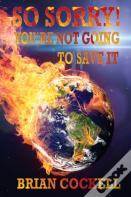 So Sorry! Your Not Going To Save It