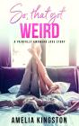 So, That Got Weird - Preview