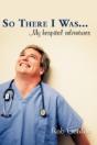 So There I Was... : My Hospital Adventur - Preview
