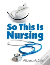 So This Is Nursing!