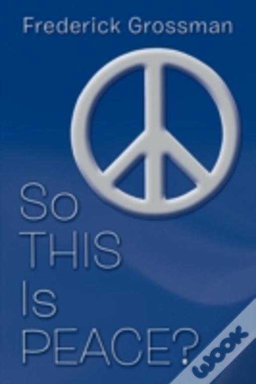 So This Is Peace?