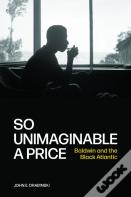 So Unimaginable A Price