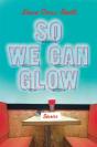 So We Can Glow - Preview