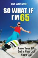 So What If I'M 65