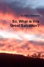 So, What Is This Great Salvation? - Preview