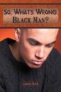 So, What'S Wrong, Black Man? - Preview