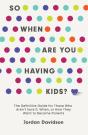 So When Are You Having Kids - Preview