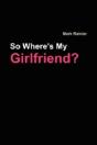 So, Where'S My Girlfriend? - Preview