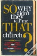 So, Why Didn'T They Tell Me That In Church?