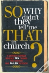 So, Why Didn'T They Tell Me That In Church?