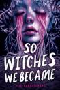 So Witches We Became - Preview