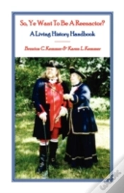 Capa do artigo So, Ye Want To Be A Reenactor? A Living