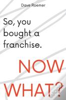 So, You Bought A Franchise. Now What?