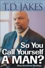 So You Call Yourself A Man? Â€“ A Devotional For Ordinary Men With Extraordinary Potential - Preview