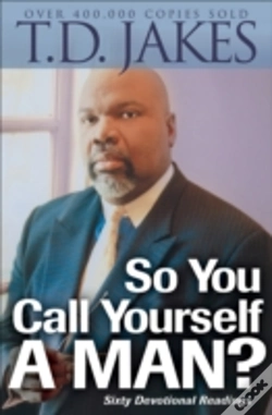 Capa do artigo So You Call Yourself A Man? Â€“ A Devotional For Ordinary Men With Extraordinary Potential