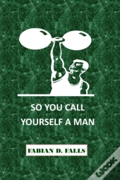 So You Call Yourself A Man
