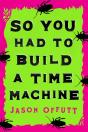 So You Had To Build A Time Machine - Preview