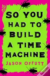 Capa do artigo So You Had To Build A Time Machine