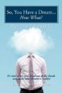 So, You Have A Dream...Now What? - Preview