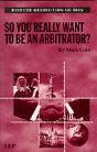 So You Really Want To Be An Arbitrator? - Preview