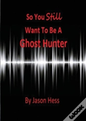 Capa do artigo So You Still Want To Be A Ghost Hunter