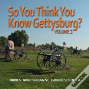 Capa do artigo So You Think You Know Gettysburg? Volume 2
