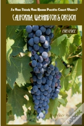 So You Think You Know Pacific Coast Wines? 2021-2022