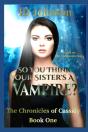 So You Think Your Sister'S A Vampire? - Preview