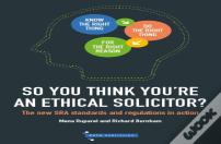 So You Think You'Re An Ethical Solicitor?