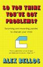 So You Think You'Ve Got Problems? - Preview