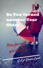 So You Turned Another Year Older - Preview