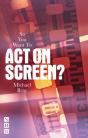 So You Want To Act On Screen? - Preview
