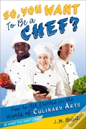So, You Want To Be A Chef?