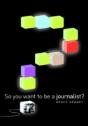 So You Want To Be A Journalist - Preview