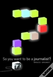 Capa do artigo So You Want To Be A Journalist